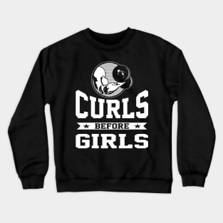 Curls Before Girls Crewneck Sweatshirt